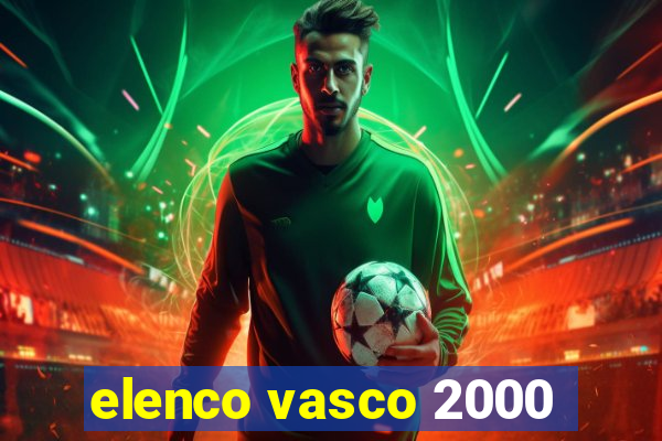 elenco vasco 2000